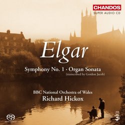 Elgar: Symphony No. 1; Organ Sonata [Hybrid SACD]