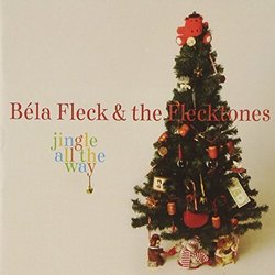 Jingle All The Way by Bela Fleck & Flecktones (2008-09-30)