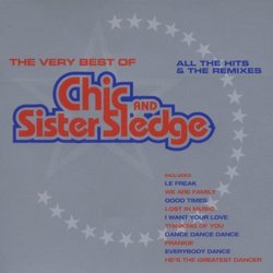 The Very Best of Chic & Sister Sledge : All the Hits & All the Remixes