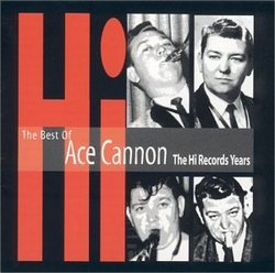 Best of Ace Cannon - The Hi Records Years