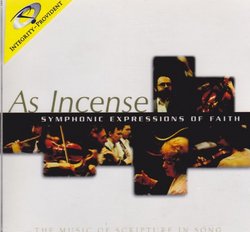 As Incense: Symphonic Expressions of Faith