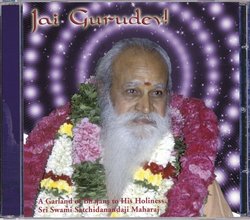 Jai Gurudev! A Garland of Bhajans to His Holiness Sri Swami Satchidananda