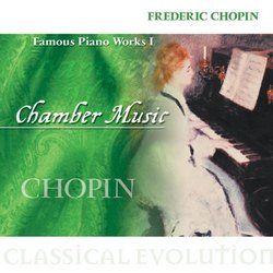Classical Evolution: Chopin: Famous Piano Works, Vol. 1