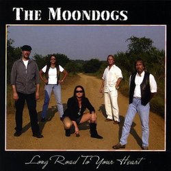 Long Road to Your Heart by Moondogs (2013-08-02)