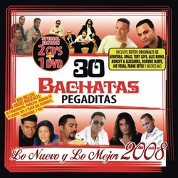 30 Bachatas Pegaditas: Nuevo Y Lo Mejor 2008