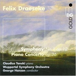 Draeseke: Symphony No.1, Op.12, & Piano Concerto, Op.36