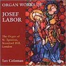The Organ Works of Josef Labor - Sonata Op. 15, Fantasia Op. 9, Three Interludes, Improvisation Op. 13, etc. - The Organ of St. Ignatius, Stamford Hill, London - Ian Coleman