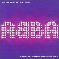 Lay All Your Love on Abba: Tribute to Abba
