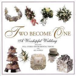 Two Become One - A Worshipful Wedding