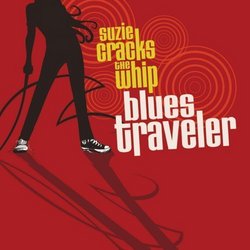 Blues Traveler - Suzie Cracks The Whip LIMITED EDITION Includes BONUS DISC With 6 Tracks