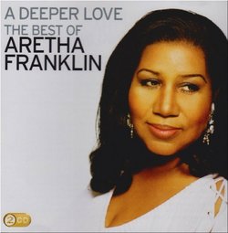 Deeper Love: the Best of Aretha Franklin