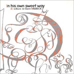 In His Own Sweet Way: Tribute to Dave Brubeck