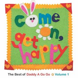 Come On, Get Happy (The Best of Daddy A Go Go Vol. 1)