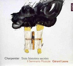 Charpentier: Trois histoires sacrées