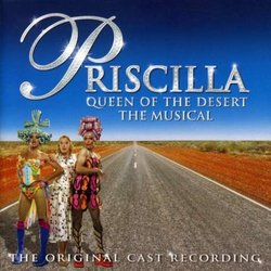 Priscilla: Queen of the Desert: The Stage Musical