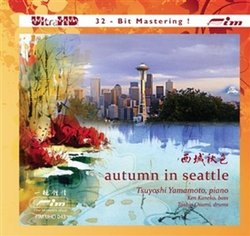 Autumn In Seattle (Ultra HD 32-Bit Master) by Tsuyoshi Yamamoto (2012) Audio CD