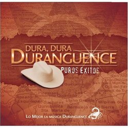 Dura Dura Duranguence - Puros Exitos