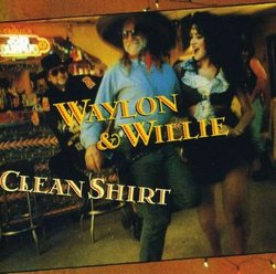 Waylon & Willie: Clean Shirt