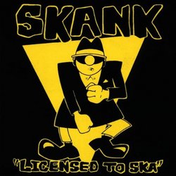Skank: Licensed to Ska