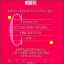 Rautavaara: Complete Works for String Orchestra, Vol. 2