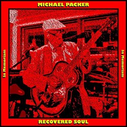 Michael Packer-Recovered Soul- In Memoriam