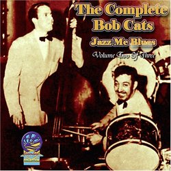 The Complete Bobcats Jazz Me Blues, Vol. 2