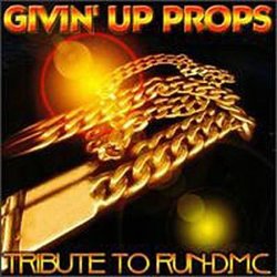 Givin' Up Props: Tribute To Run-D.M.C.