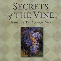 Secrets of the Vine: Music... a Worship Experience