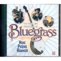 The Time-Life Treasury of Bluegrass - Nine Pound Hammer