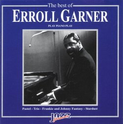 The Best of Erroll Garner: Play Piano Play