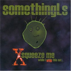 Xsqueeze Me - While I Whip This Out