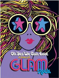 Oh Yes We Can Love: History of Glam Rock