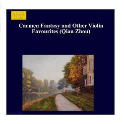 Carmen Fantasy And Other Violin Favourites (Qian Zhou)