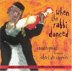 When the Rabbi Danced: Songs of Jewish Life from the Shtetl to the Resistance