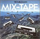 Troubleman Mix-Tape