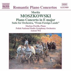 Moritz Moszkowski: Piano Concerto in E major; Suite for Orchestra "From Foreign Lands"