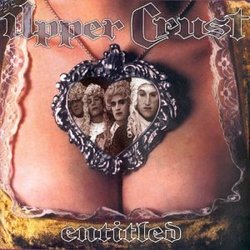 The Upper Crust | Entitled | CD X 2