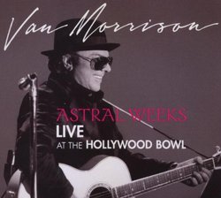 Astral Weeks Live At the Hollywood Bowl