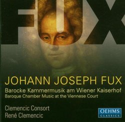 Johann Joseph Fux: Baroque Chamber Music at the Viennese Court