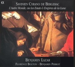 Cyrano de Bergerac's 'L'Autre Monde ou Les Estats & Empires de la Lune' (spoken word, plus music) / Lazar, Bolton, Perrot