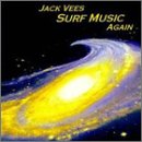 Jack Vees: Surf Music Again