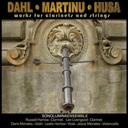 Works for Clarinets and Strings by Dahl, Martinu and Husa