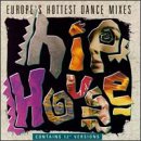 Hip House: Europe's Hottest Dance Mixes