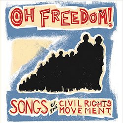 Oh Freedom: Songs of the Civil Rights Movement
