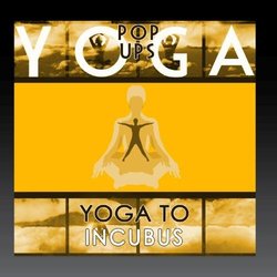 Yoga To Incubus