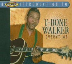 Proper Intro to T-Bone Walker: Everytime