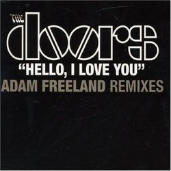 Hello, I Love You (Adam Freeland Mixes)