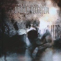 Years in Waste by Omnium Gatherum (2006-08-15)