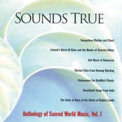 Sounds True: Anthology of Sacred World Music, Vol. I