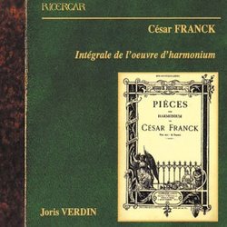 César Franck: Intégrale de l'oeuvre d'harmonium - Joris Verdin